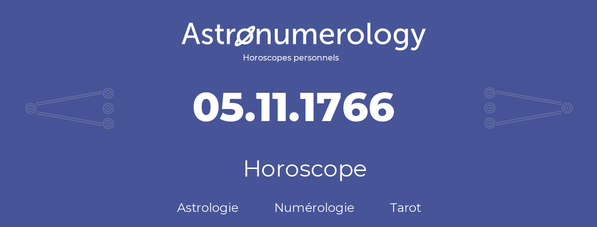 Horoscope pour anniversaire (jour de naissance): 05.11.1766 (05 Novembre 1766)