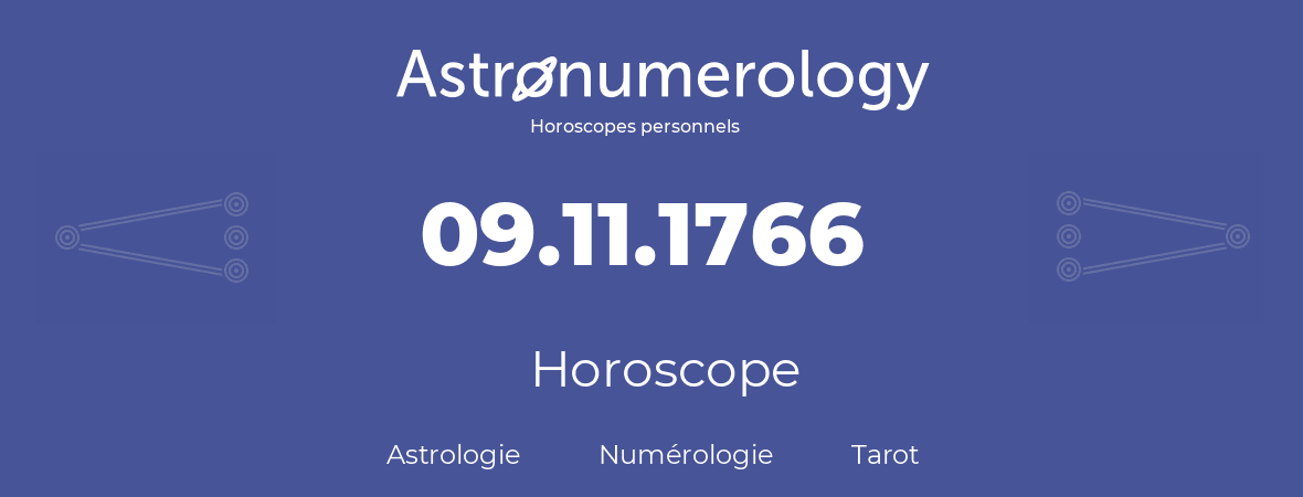 Horoscope pour anniversaire (jour de naissance): 09.11.1766 (09 Novembre 1766)