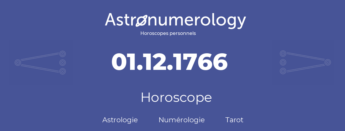 Horoscope pour anniversaire (jour de naissance): 01.12.1766 (1 Décembre 1766)