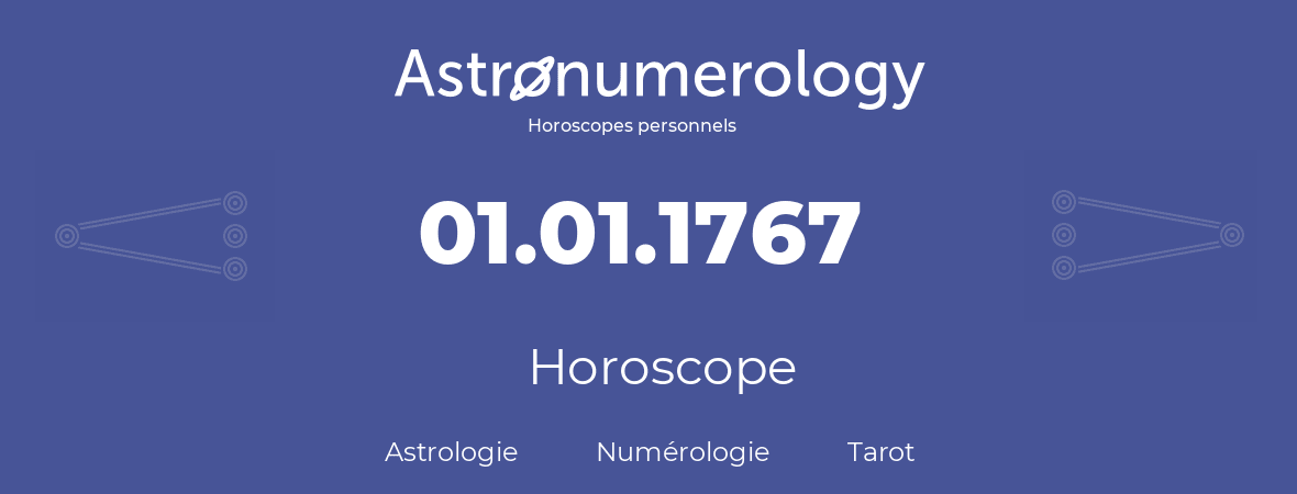 Horoscope pour anniversaire (jour de naissance): 01.01.1767 (01 Janvier 1767)