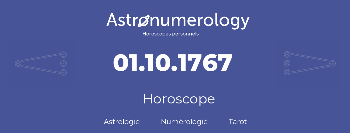 Horoscope pour anniversaire (jour de naissance): 01.10.1767 (1 Octobre 1767)