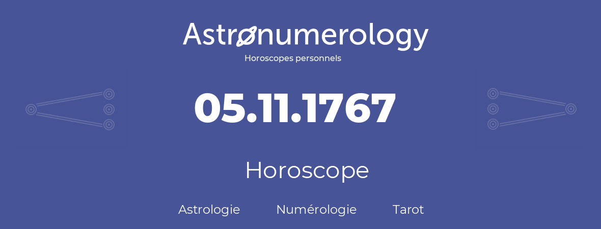 Horoscope pour anniversaire (jour de naissance): 05.11.1767 (5 Novembre 1767)