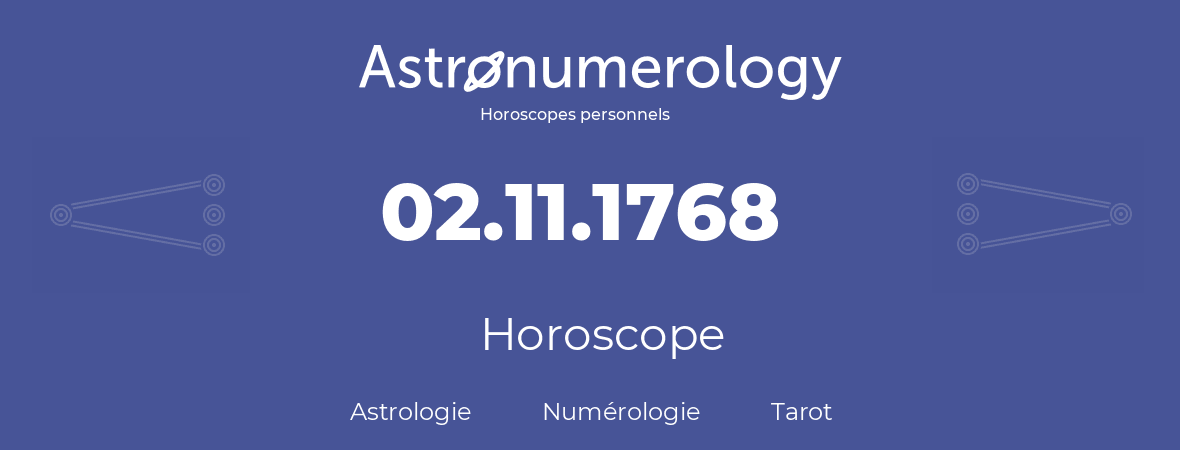Horoscope pour anniversaire (jour de naissance): 02.11.1768 (2 Novembre 1768)