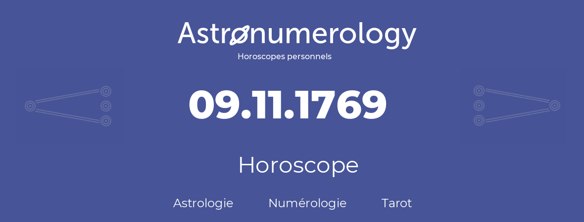 Horoscope pour anniversaire (jour de naissance): 09.11.1769 (9 Novembre 1769)