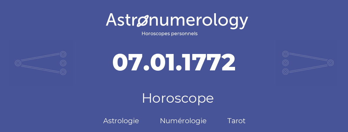 Horoscope pour anniversaire (jour de naissance): 07.01.1772 (07 Janvier 1772)