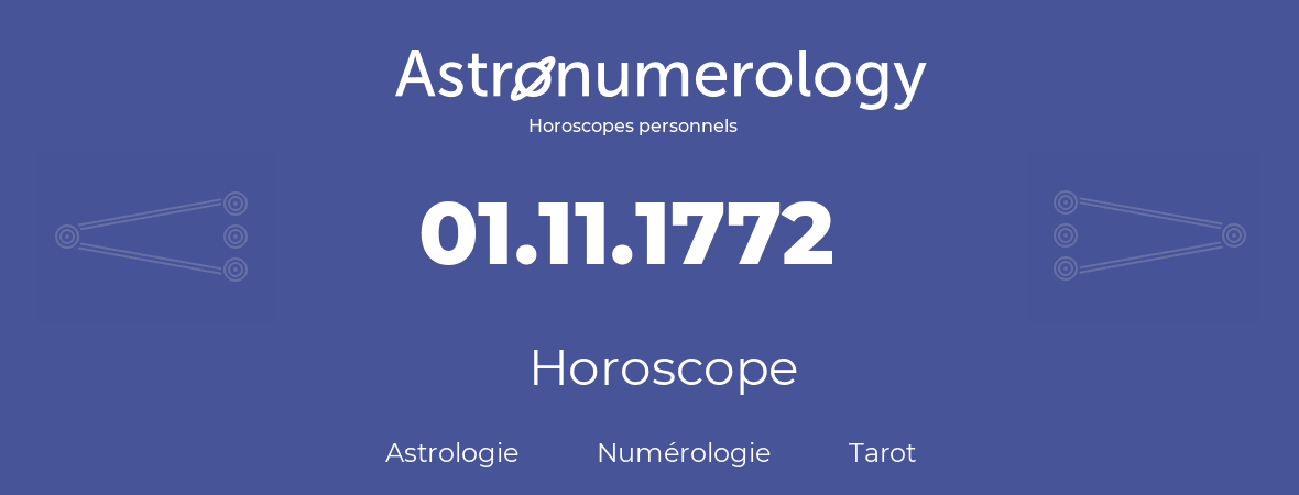 Horoscope pour anniversaire (jour de naissance): 01.11.1772 (01 Novembre 1772)