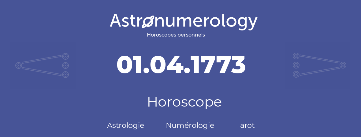 Horoscope pour anniversaire (jour de naissance): 01.04.1773 (31 Avril 1773)