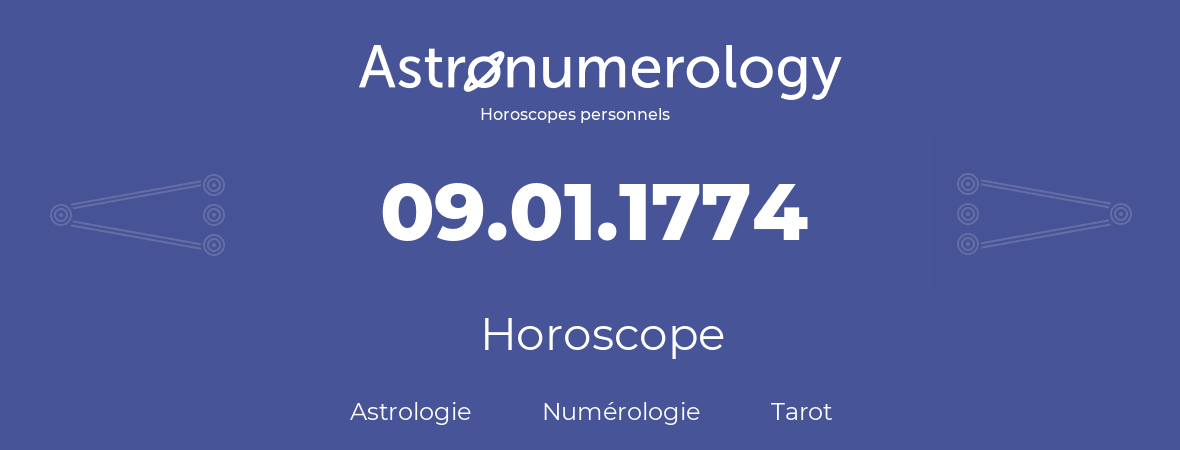 Horoscope pour anniversaire (jour de naissance): 09.01.1774 (9 Janvier 1774)