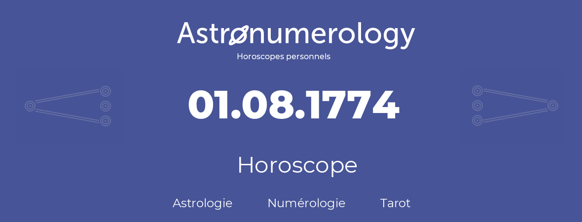 Horoscope pour anniversaire (jour de naissance): 01.08.1774 (1 Août 1774)