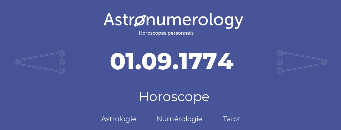 Horoscope pour anniversaire (jour de naissance): 01.09.1774 (1 Septembre 1774)
