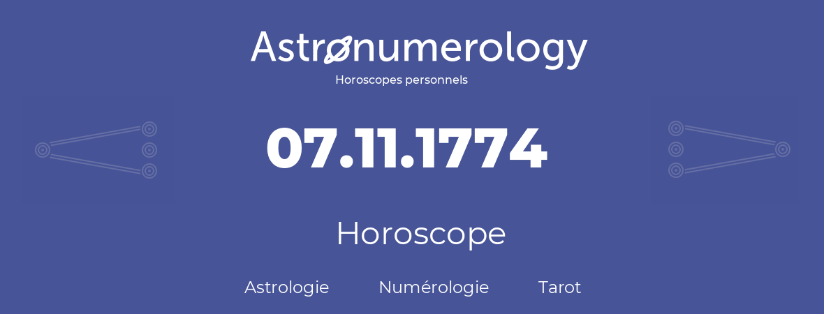 Horoscope pour anniversaire (jour de naissance): 07.11.1774 (7 Novembre 1774)
