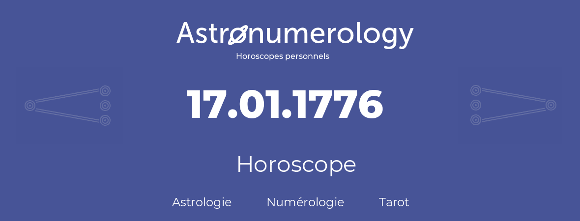 Horoscope pour anniversaire (jour de naissance): 17.01.1776 (17 Janvier 1776)