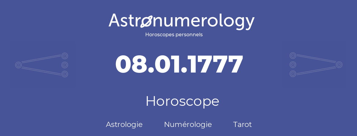 Horoscope pour anniversaire (jour de naissance): 08.01.1777 (08 Janvier 1777)