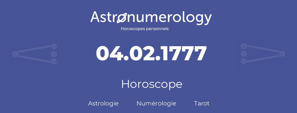 Horoscope pour anniversaire (jour de naissance): 04.02.1777 (4 Février 1777)