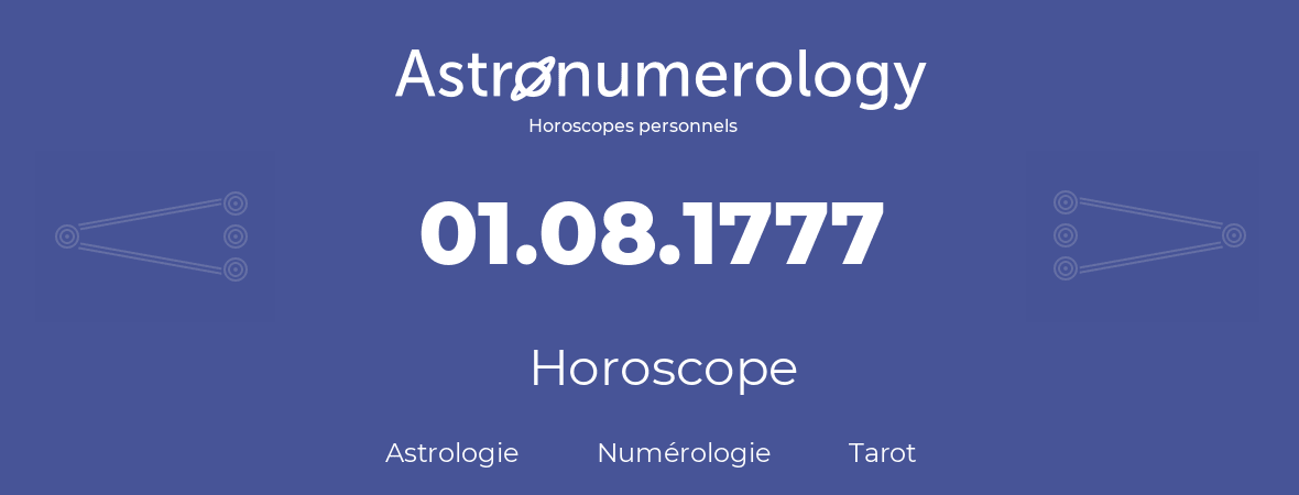 Horoscope pour anniversaire (jour de naissance): 01.08.1777 (01 Août 1777)