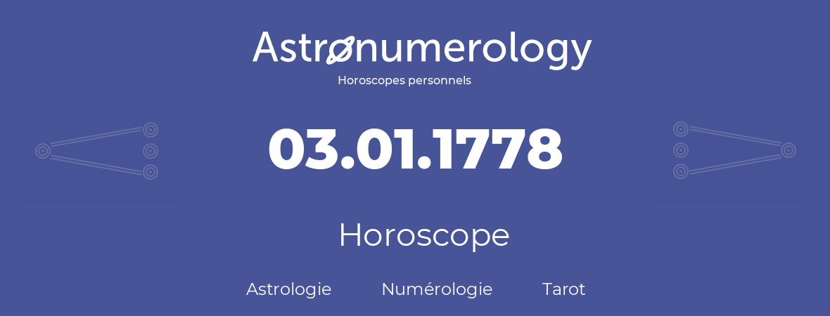 Horoscope pour anniversaire (jour de naissance): 03.01.1778 (03 Janvier 1778)