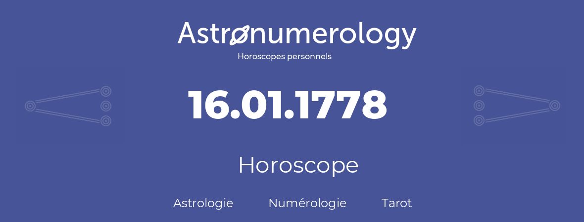 Horoscope pour anniversaire (jour de naissance): 16.01.1778 (16 Janvier 1778)