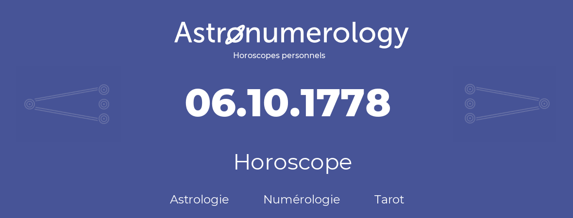 Horoscope pour anniversaire (jour de naissance): 06.10.1778 (6 Octobre 1778)