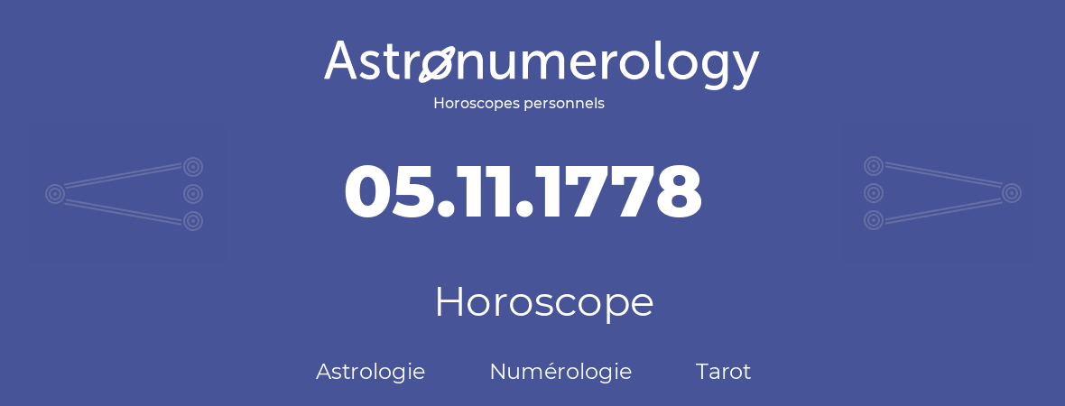 Horoscope pour anniversaire (jour de naissance): 05.11.1778 (05 Novembre 1778)