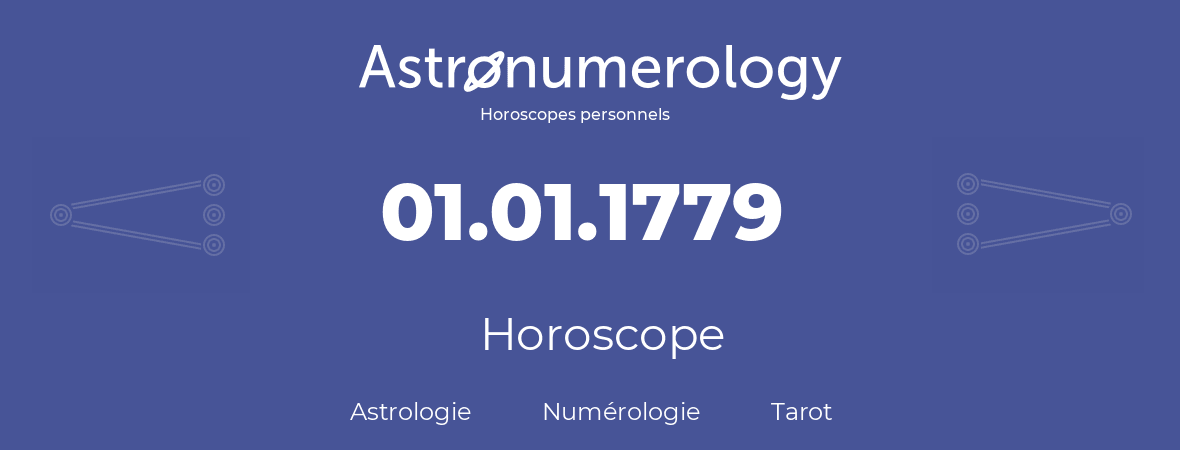 Horoscope pour anniversaire (jour de naissance): 01.01.1779 (01 Janvier 1779)