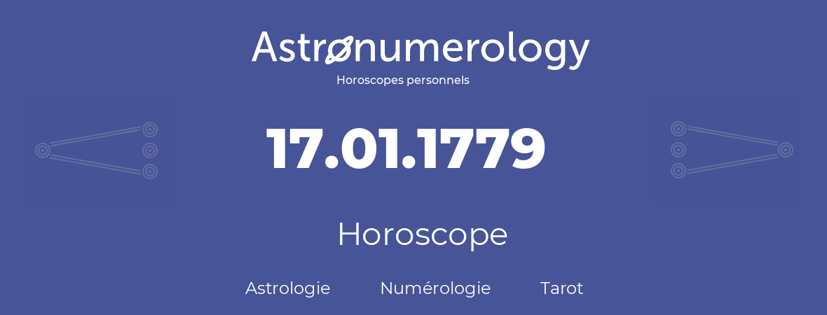 Horoscope pour anniversaire (jour de naissance): 17.01.1779 (17 Janvier 1779)