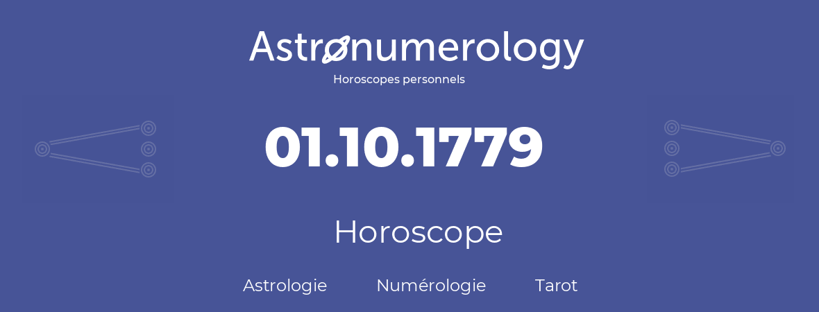 Horoscope pour anniversaire (jour de naissance): 01.10.1779 (1 Octobre 1779)