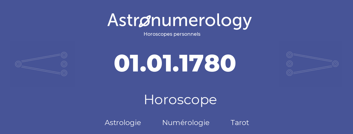 Horoscope pour anniversaire (jour de naissance): 01.01.1780 (01 Janvier 1780)