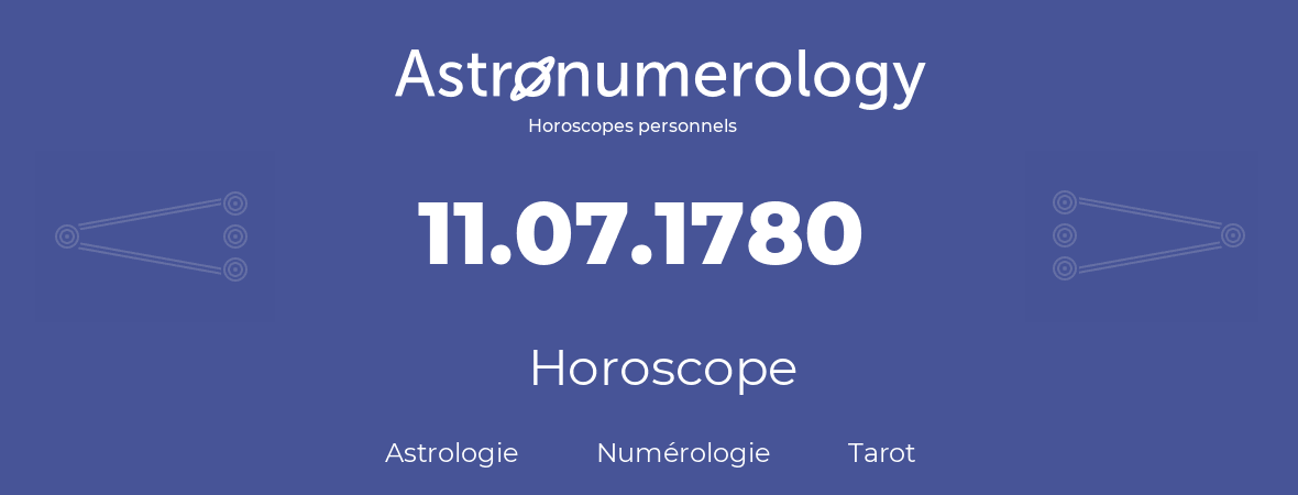 Horoscope pour anniversaire (jour de naissance): 11.07.1780 (11 Juillet 1780)