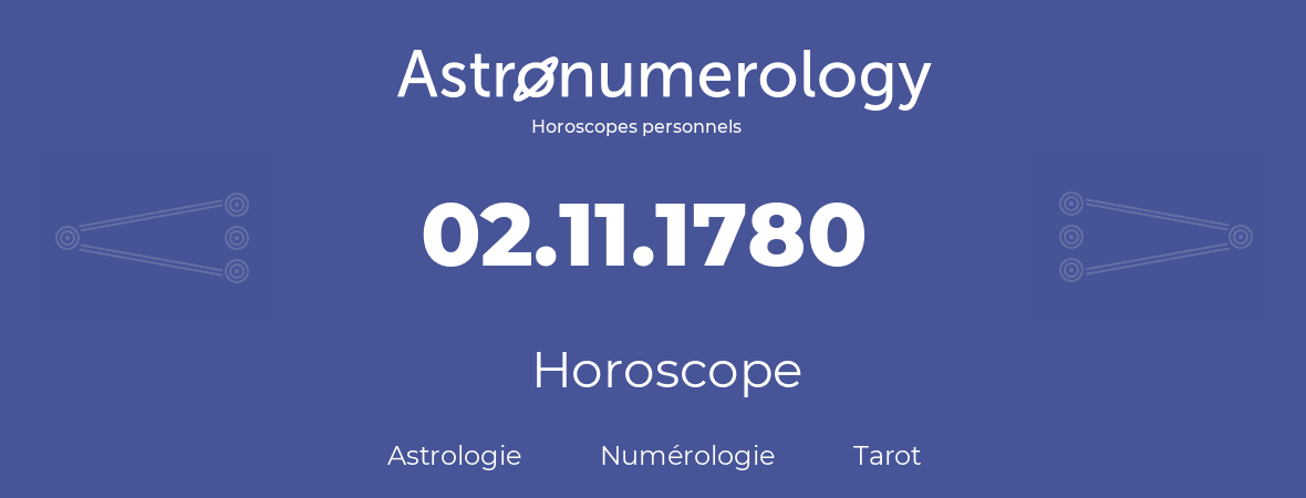 Horoscope pour anniversaire (jour de naissance): 02.11.1780 (2 Novembre 1780)