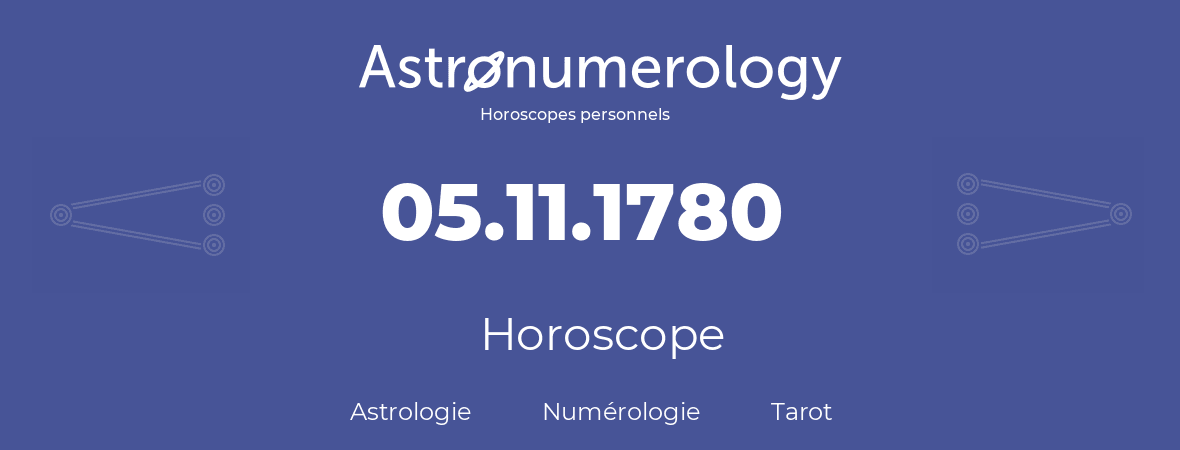 Horoscope pour anniversaire (jour de naissance): 05.11.1780 (05 Novembre 1780)