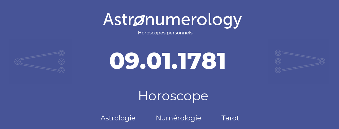 Horoscope pour anniversaire (jour de naissance): 09.01.1781 (09 Janvier 1781)