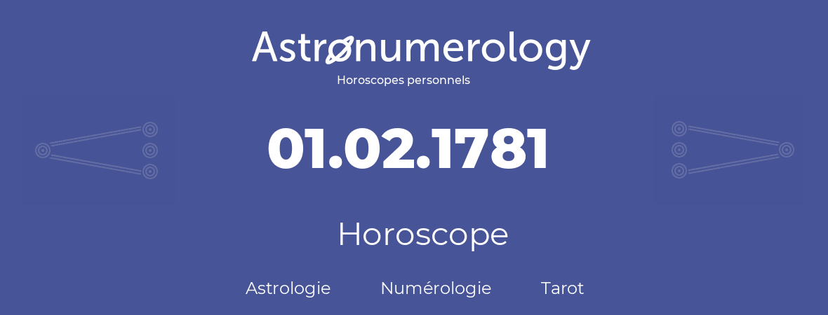 Horoscope pour anniversaire (jour de naissance): 01.02.1781 (1 Février 1781)