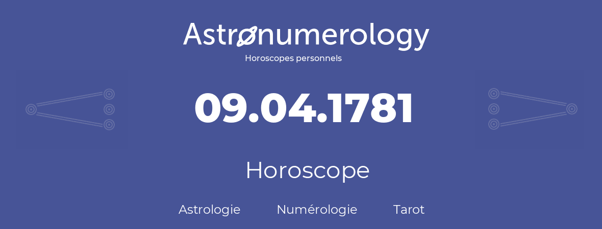 Horoscope pour anniversaire (jour de naissance): 09.04.1781 (9 Avril 1781)