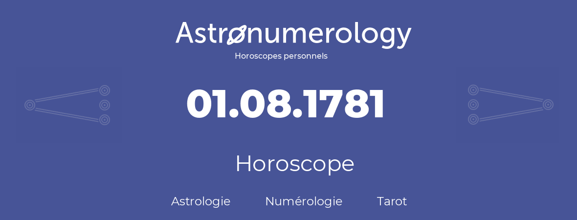Horoscope pour anniversaire (jour de naissance): 01.08.1781 (01 Août 1781)