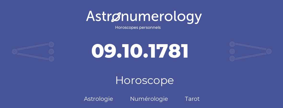 Horoscope pour anniversaire (jour de naissance): 09.10.1781 (9 Octobre 1781)