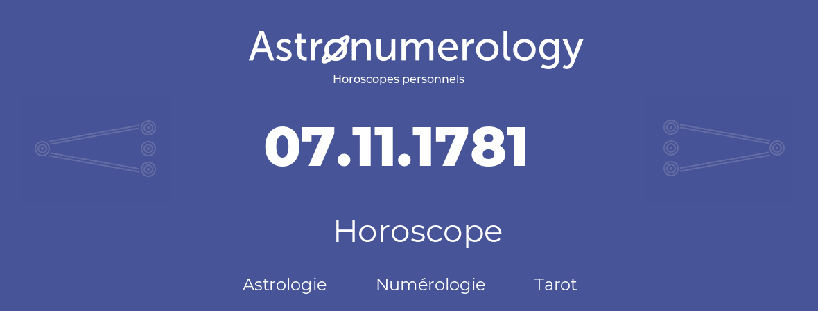 Horoscope pour anniversaire (jour de naissance): 07.11.1781 (7 Novembre 1781)