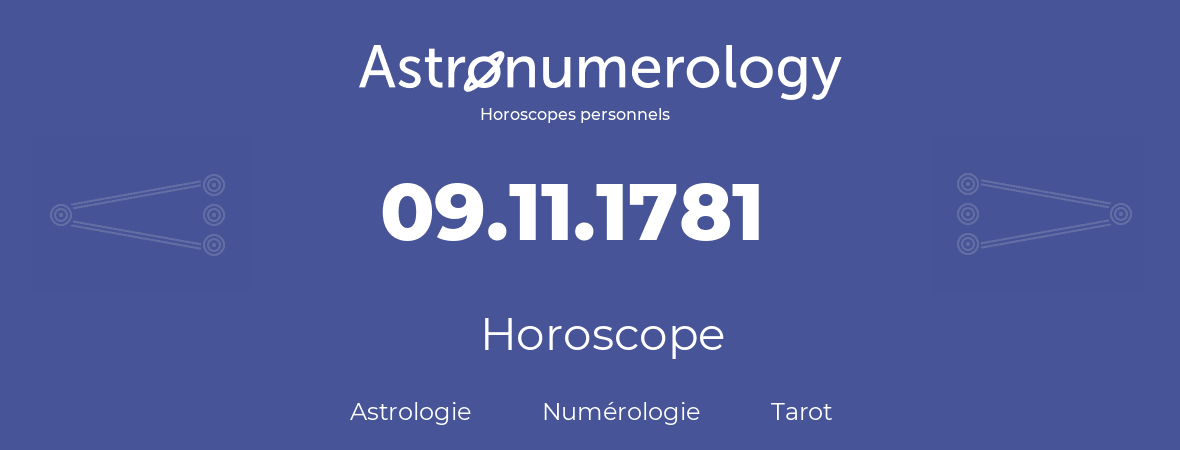 Horoscope pour anniversaire (jour de naissance): 09.11.1781 (9 Novembre 1781)