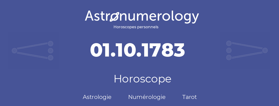 Horoscope pour anniversaire (jour de naissance): 01.10.1783 (01 Octobre 1783)