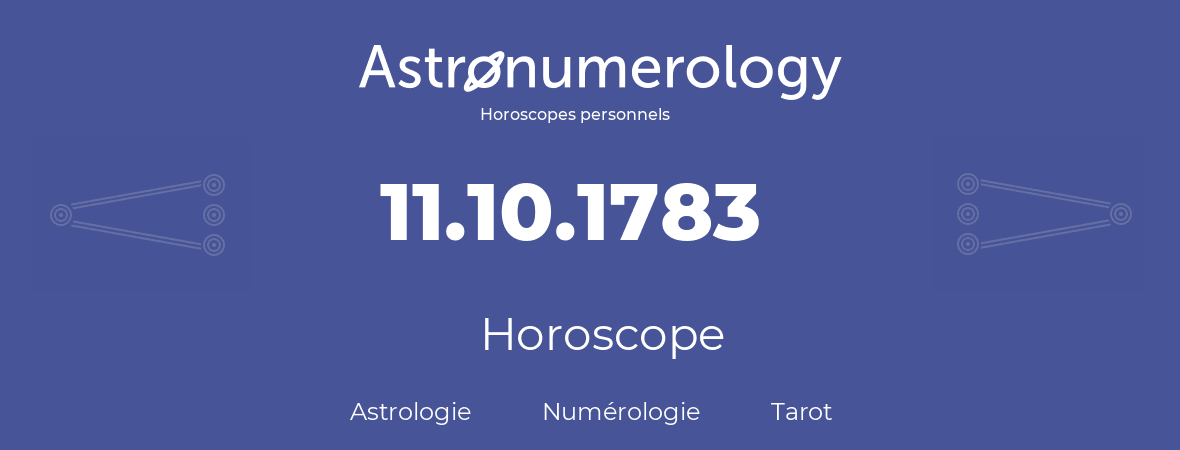 Horoscope pour anniversaire (jour de naissance): 11.10.1783 (11 Octobre 1783)