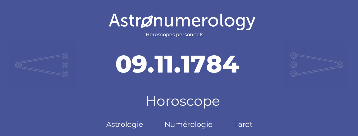 Horoscope pour anniversaire (jour de naissance): 09.11.1784 (9 Novembre 1784)