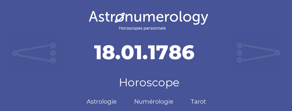 Horoscope pour anniversaire (jour de naissance): 18.01.1786 (18 Janvier 1786)