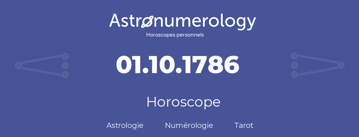 Horoscope pour anniversaire (jour de naissance): 01.10.1786 (01 Octobre 1786)