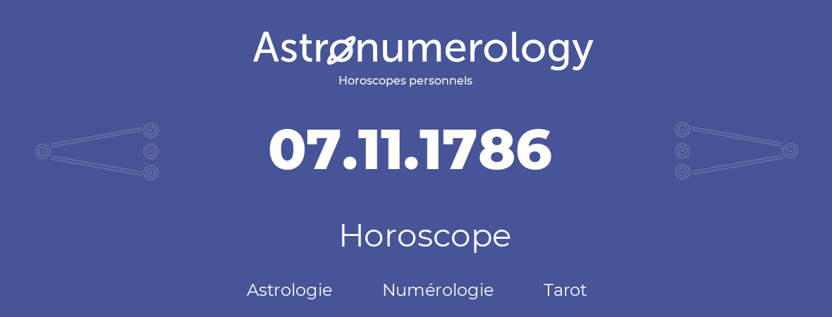 Horoscope pour anniversaire (jour de naissance): 07.11.1786 (07 Novembre 1786)