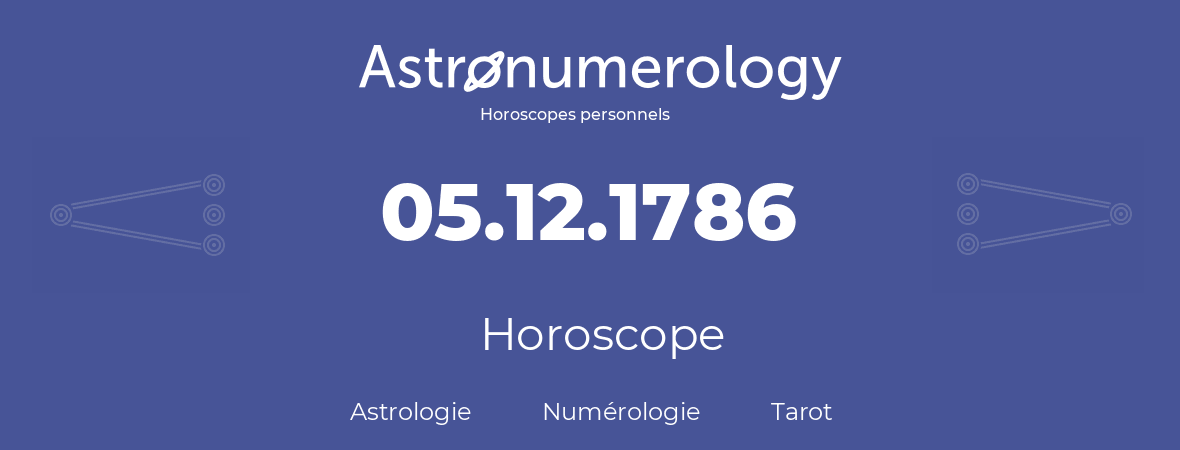 Horoscope pour anniversaire (jour de naissance): 05.12.1786 (5 Décembre 1786)