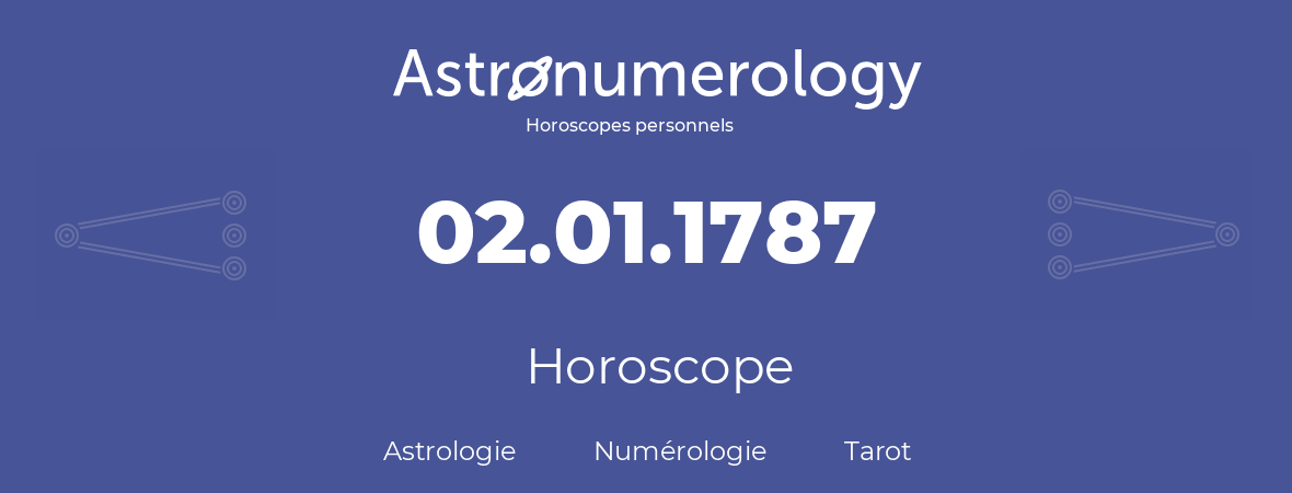 Horoscope pour anniversaire (jour de naissance): 02.01.1787 (2 Janvier 1787)