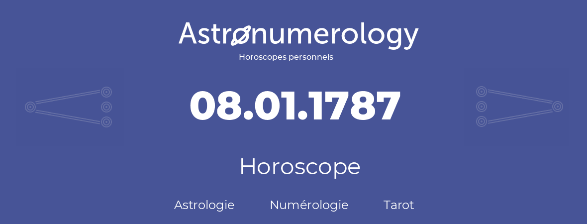 Horoscope pour anniversaire (jour de naissance): 08.01.1787 (8 Janvier 1787)