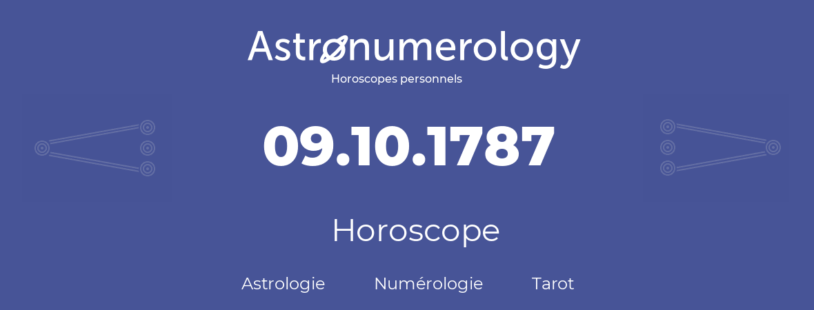 Horoscope pour anniversaire (jour de naissance): 09.10.1787 (09 Octobre 1787)