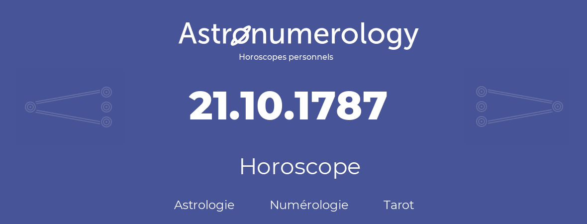 Horoscope pour anniversaire (jour de naissance): 21.10.1787 (21 Octobre 1787)