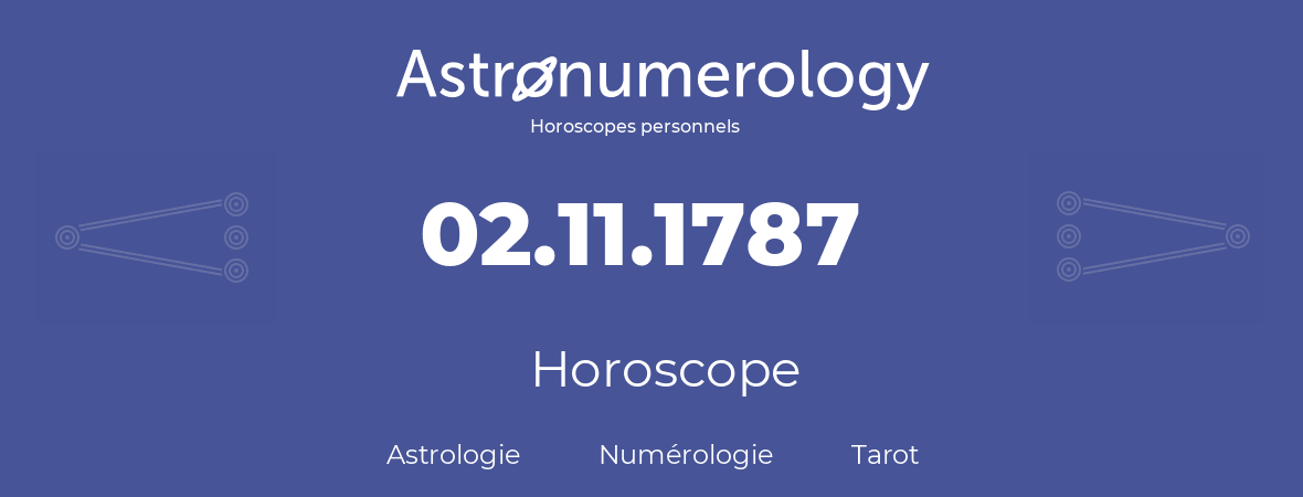 Horoscope pour anniversaire (jour de naissance): 02.11.1787 (2 Novembre 1787)