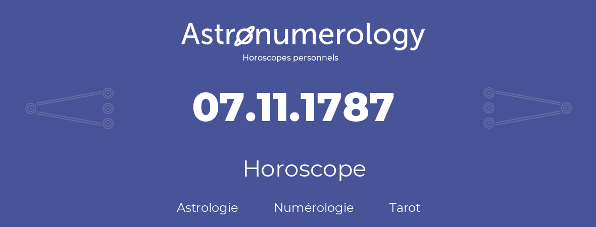 Horoscope pour anniversaire (jour de naissance): 07.11.1787 (7 Novembre 1787)